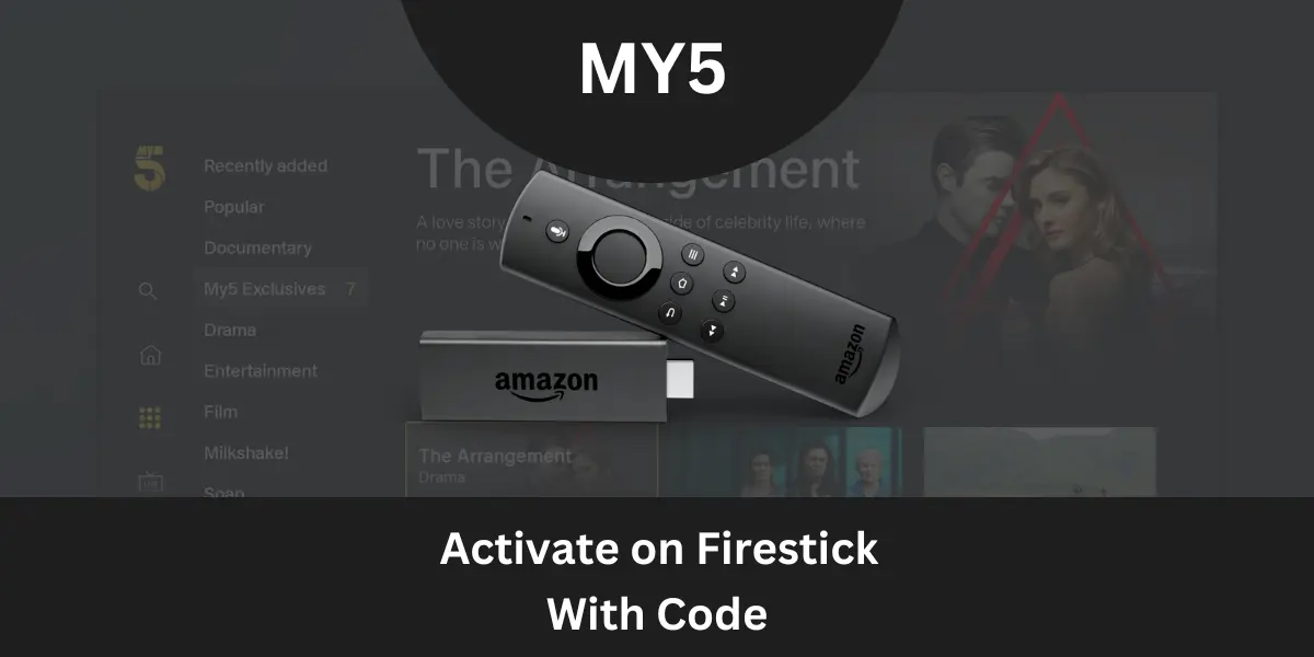 Activate My5.tv/activate on Firestick